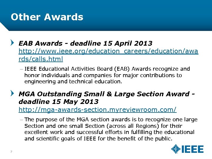 Other Awards EAB Awards - deadline 15 April 2013 http: //www. ieee. org/education_careers/education/awa rds/calls.