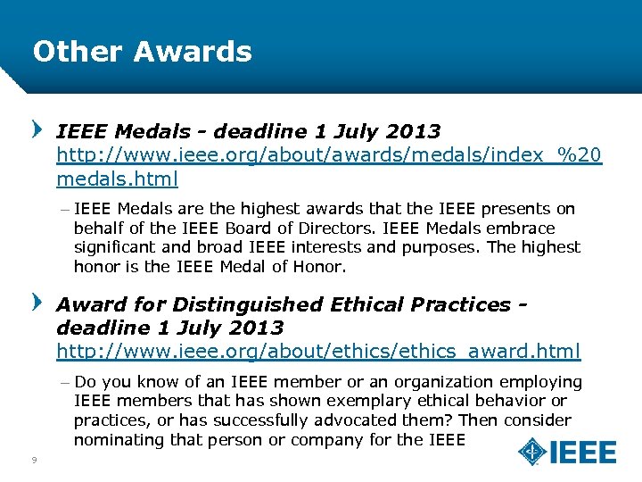 Other Awards IEEE Medals - deadline 1 July 2013 http: //www. ieee. org/about/awards/medals/index_%20 medals.