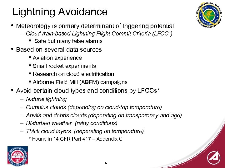 Lightning Avoidance • • • Meteorology is primary determinant of triggering potential – Cloud