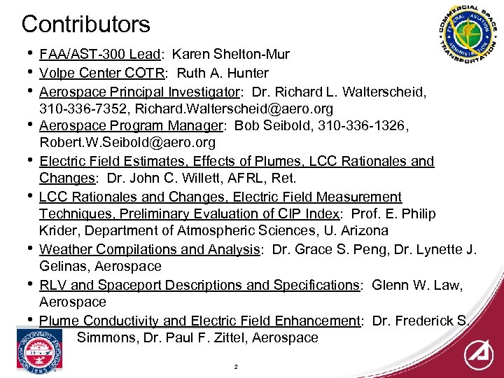 Contributors • • • FAA/AST-300 Lead: Karen Shelton-Mur Volpe Center COTR: Ruth A. Hunter