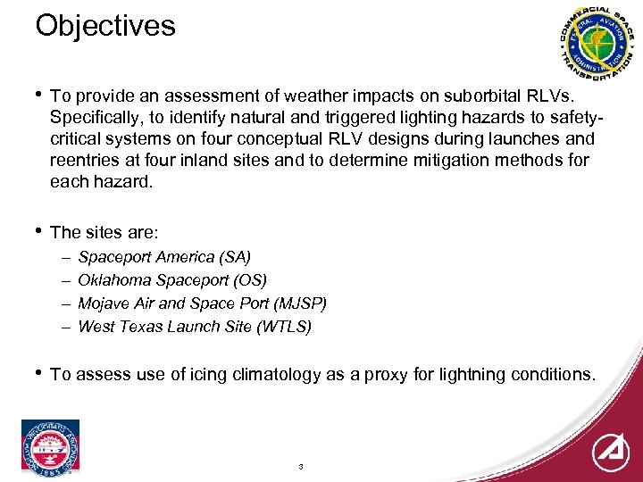 Objectives • To provide an assessment of weather impacts on suborbital RLVs. Specifically, to