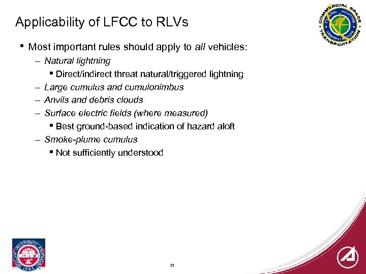 Applicability of LFCC to RLVs • Most important rules should apply to all vehicles: