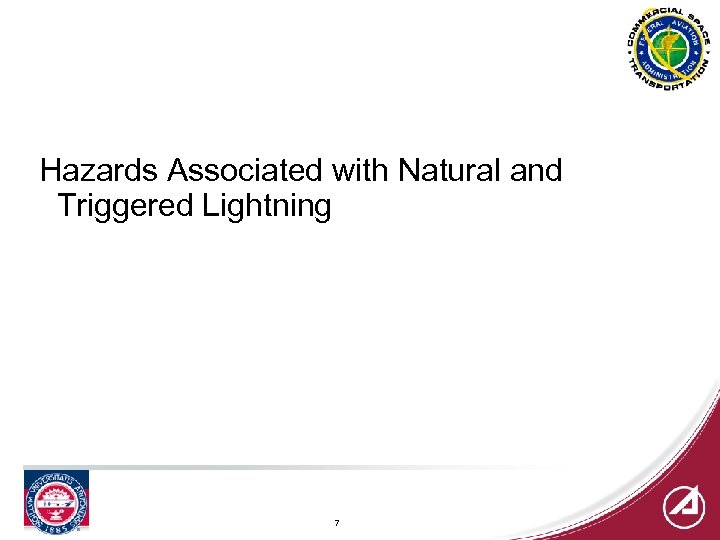 Hazards Associated with Natural and Triggered Lightning 7 