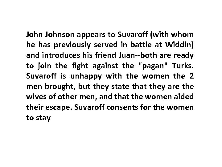 Johnson appears to Suvaroff (with whom he has previously served in battle at Widdin)