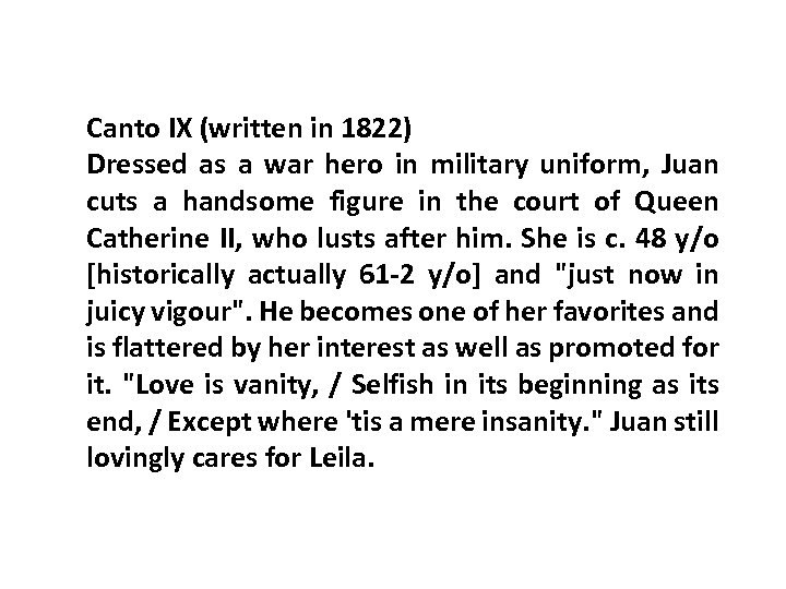 Canto IX (written in 1822) Dressed as a war hero in military uniform, Juan