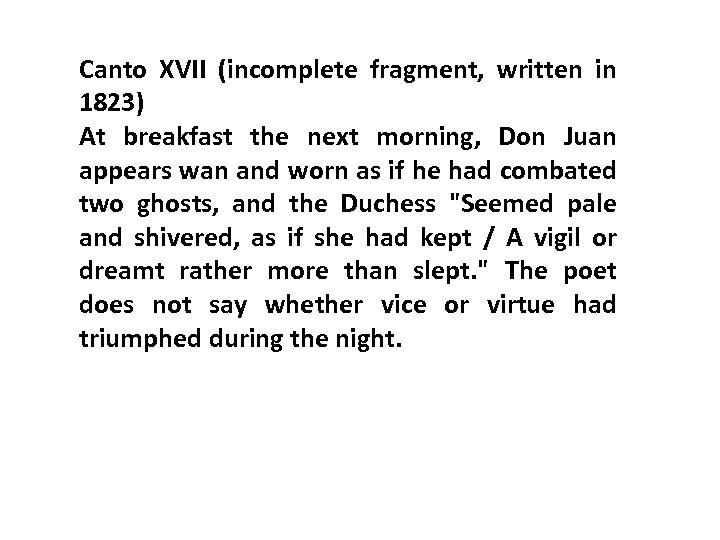 Canto XVII (incomplete fragment, written in 1823) At breakfast the next morning, Don Juan
