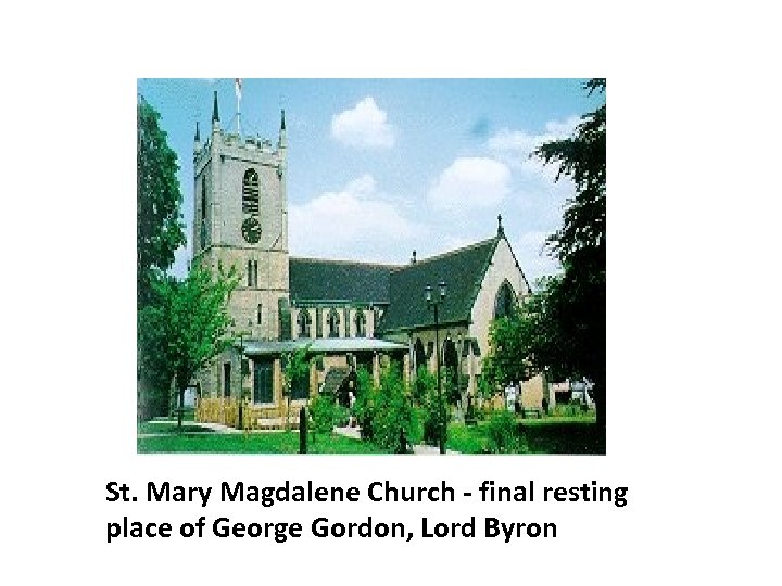 St. Mary Magdalene Church - final resting place of George Gordon, Lord Byron 