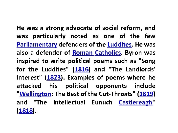 He was a strong advocate of social reform, and was particularly noted as one