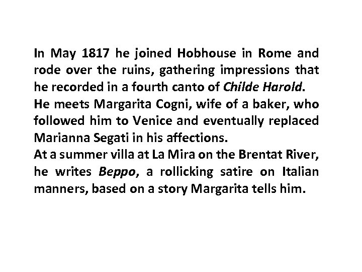 In May 1817 he joined Hobhouse in Rome and rode over the ruins, gathering