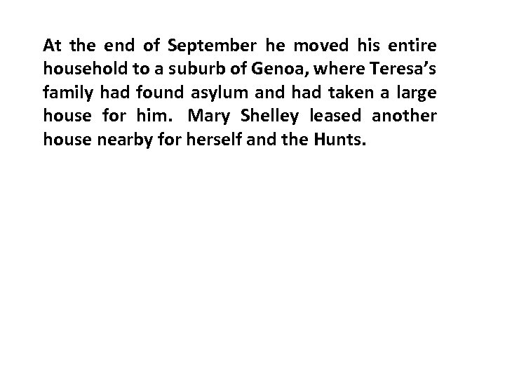 At the end of September he moved his entire household to a suburb of