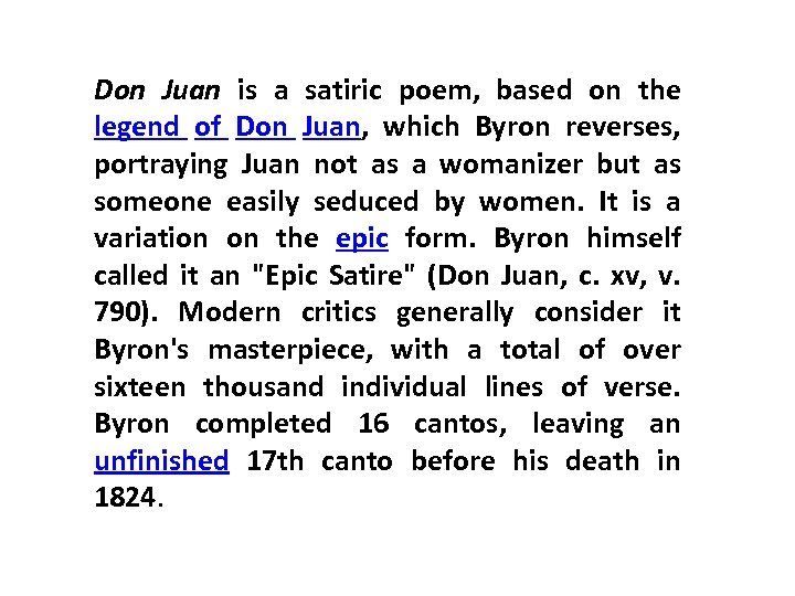 Don Juan is a satiric poem, based on the legend of Don Juan, which