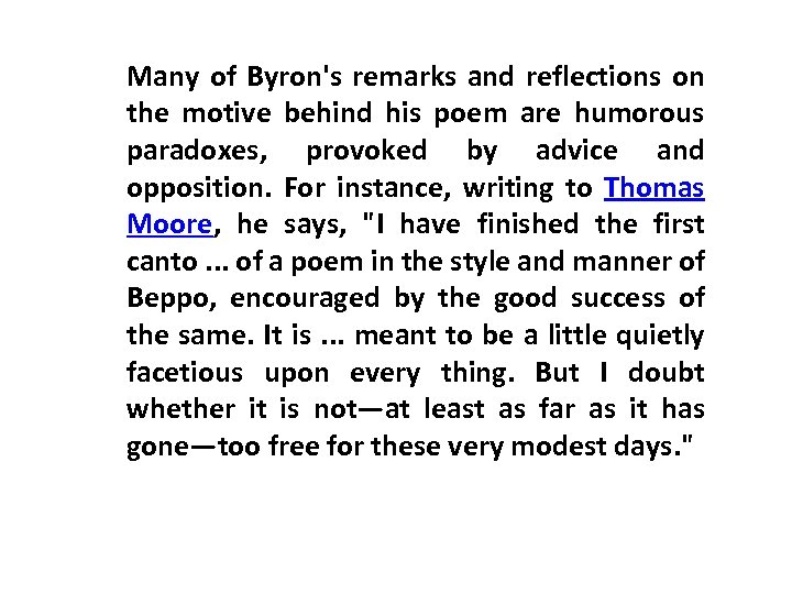 Many of Byron's remarks and reflections on the motive behind his poem are humorous