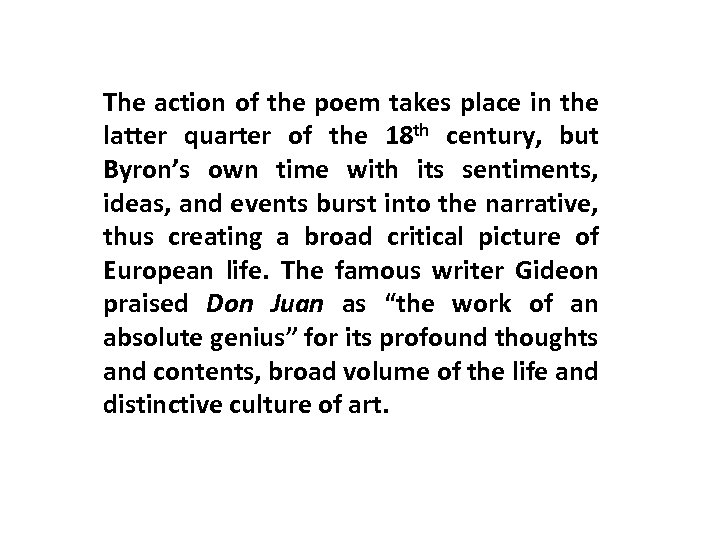 The action of the poem takes place in the latter quarter of the 18