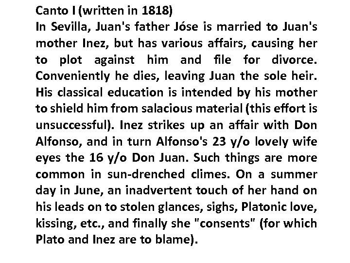 Canto I (written in 1818) In Sevilla, Juan's father Jóse is married to Juan's