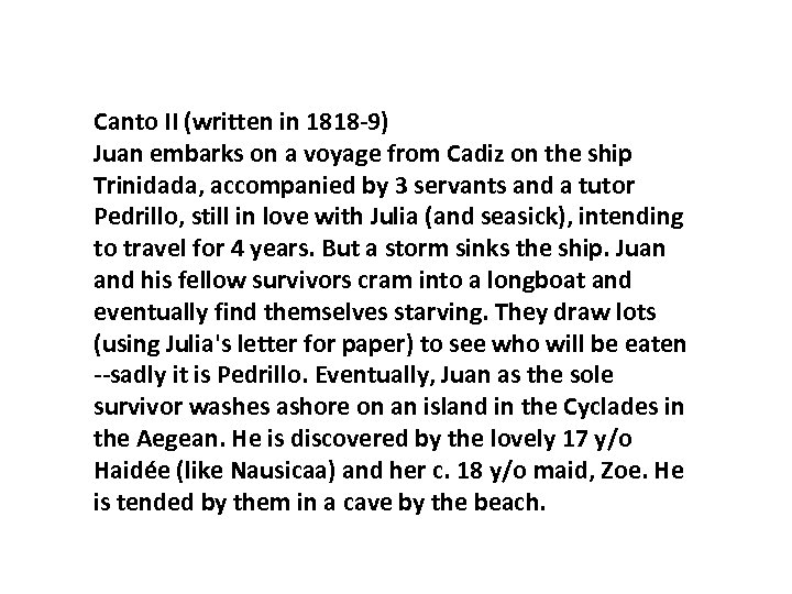 Canto II (written in 1818 -9) Juan embarks on a voyage from Cadiz on