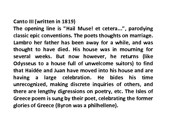 Canto III (written in 1819) The opening line is "Hail Muse! et cetera. .