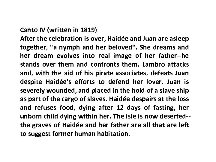 Canto IV (written in 1819) After the celebration is over, Haidée and Juan are