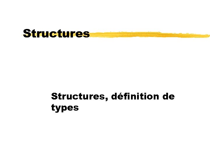 Structures, définition de types 