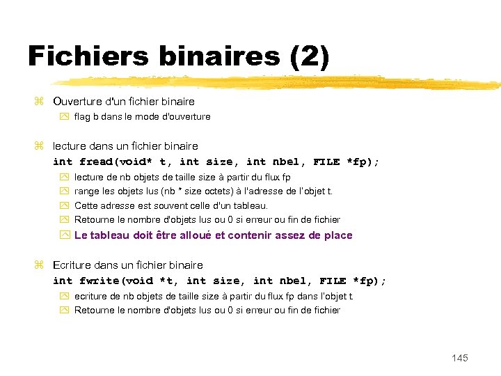 Fichiers binaires (2) Ouverture d'un fichier binaire flag b dans le mode d'ouverture lecture