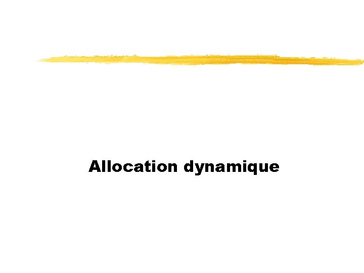 Allocation dynamique 