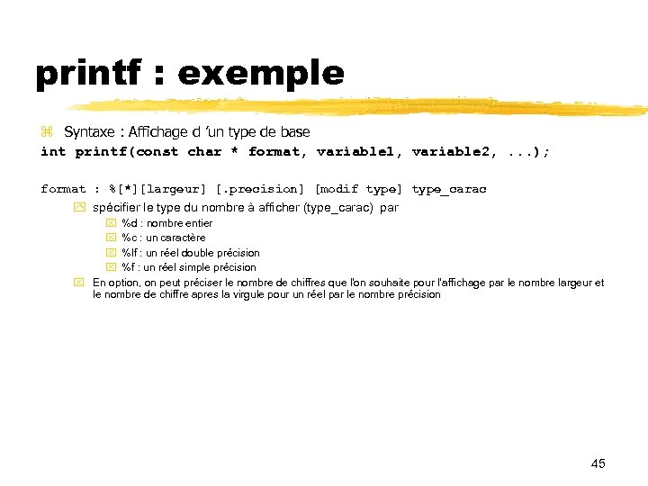 printf : exemple Syntaxe : Affichage d ’un type de base int printf(const char
