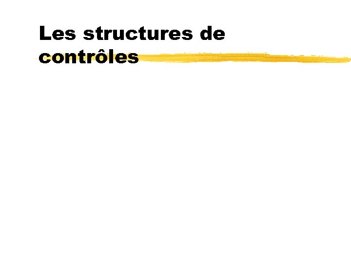 Les structures de contrôles 
