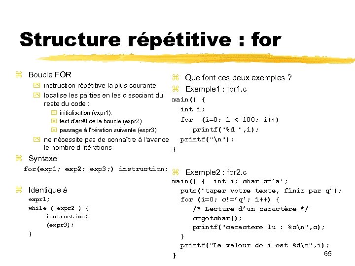 Structure répétitive : for Boucle FOR instruction répétitive la plus courante localise les parties