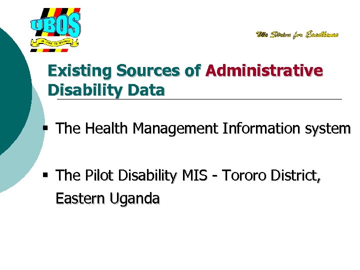 Existing Sources of Administrative Disability Data § The Health Management Information system § The