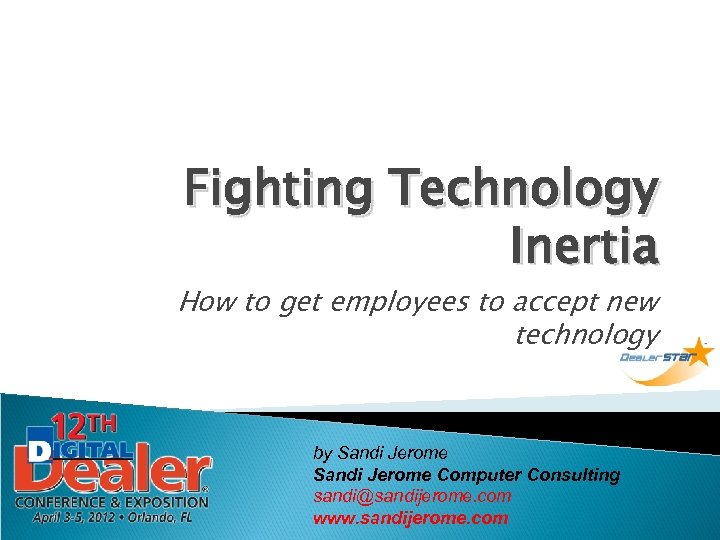 Fighting Technology Inertia How to get employees to accept new technology by Sandi Jerome