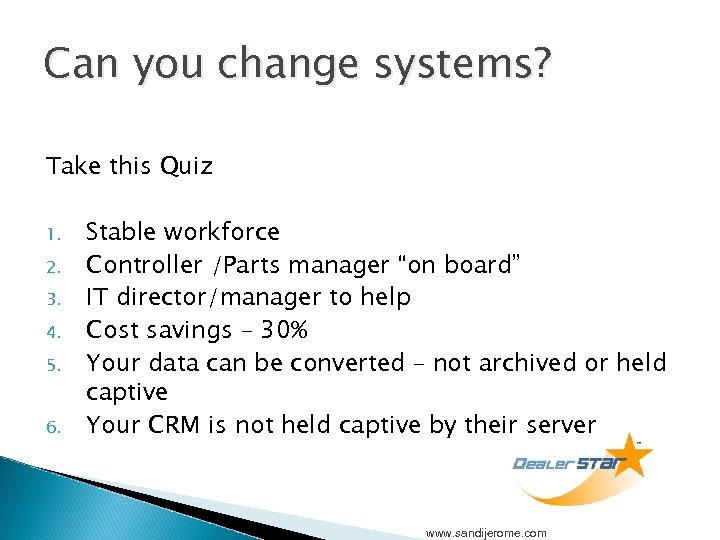Can you change systems? Take this Quiz 1. 2. 3. 4. 5. 6. Stable