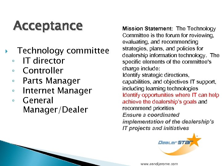 Acceptance ◦ ◦ ◦ Technology committee IT director Controller Parts Manager Internet Manager General