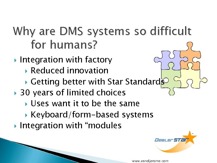 Why are DMS systems so difficult for humans? Integration with factory Reduced innovation Getting