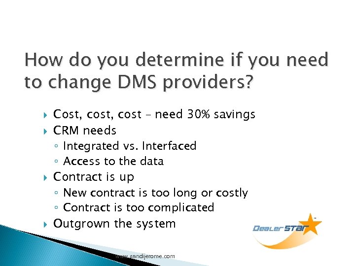 How do you determine if you need to change DMS providers? Cost, cost –