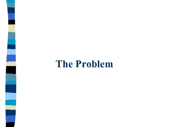 The Problem 