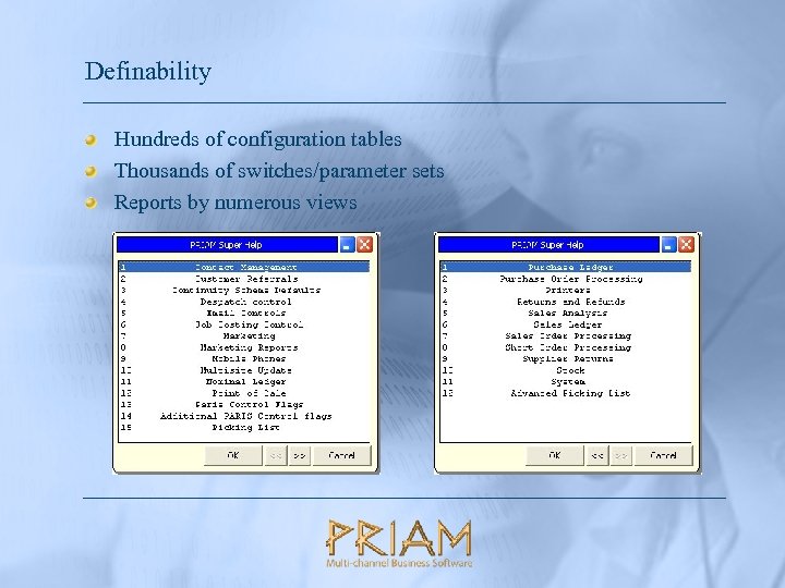 Definability Hundreds of configuration tables Thousands of switches/parameter sets Reports by numerous views 