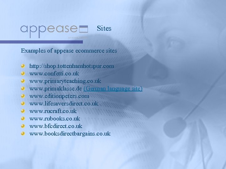 Sites Examples of appease ecommerce sites http: //shop. tottenhamhotspur. com www. confetti. co. uk