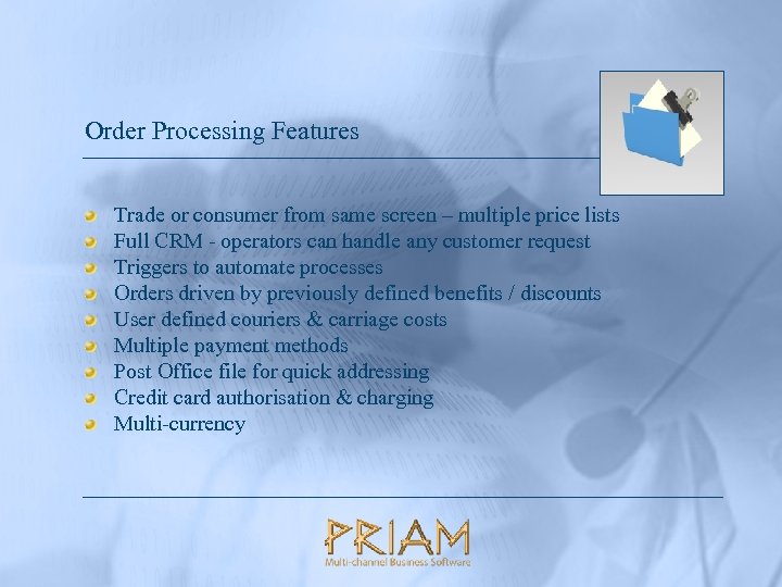 Order Processing Features Trade or consumer from same screen – multiple price lists Full