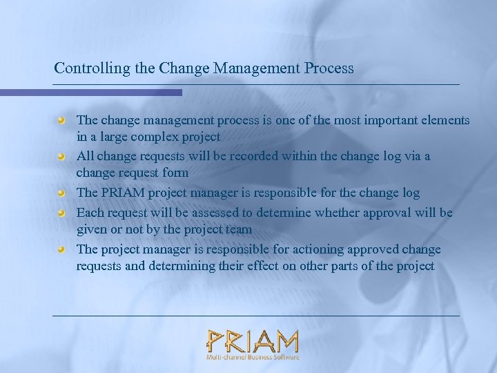 Controlling the Change Management Process The change management process is one of the most