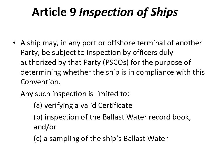 Article 9 Inspection of Ships • A ship may, in any port or offshore