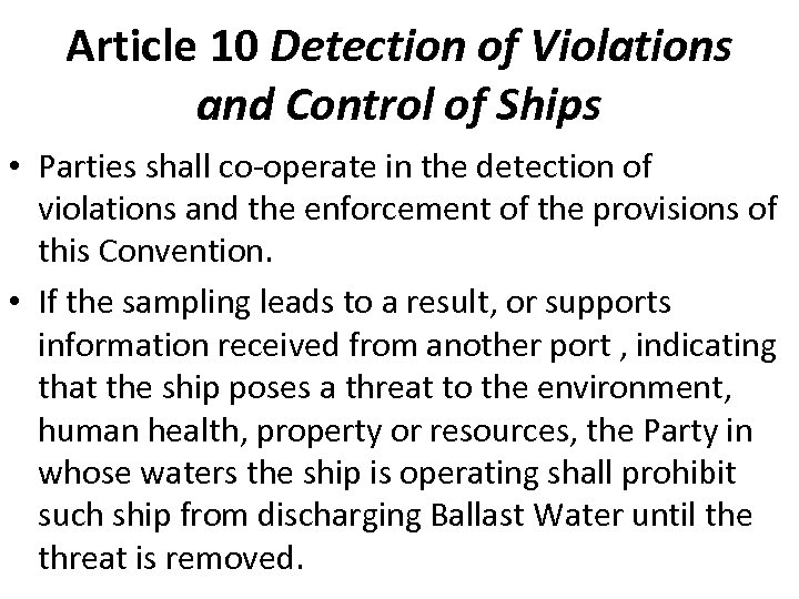 Article 10 Detection of Violations and Control of Ships • Parties shall co-operate in