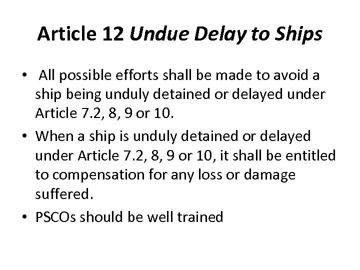 Article 12 Undue Delay to Ships • All possible efforts shall be made to