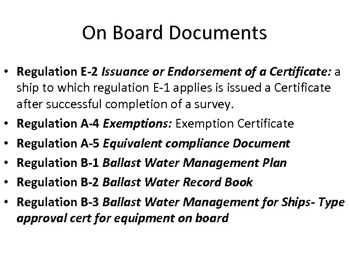 On Board Documents • Regulation E-2 Issuance or Endorsement of a Certificate: a ship