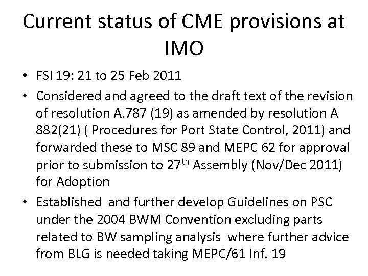 Current status of CME provisions at IMO • FSI 19: 21 to 25 Feb