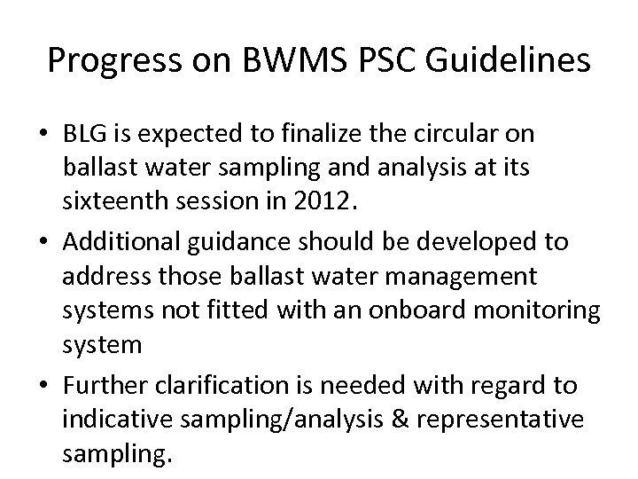 Progress on BWMS PSC Guidelines • BLG is expected to finalize the circular on