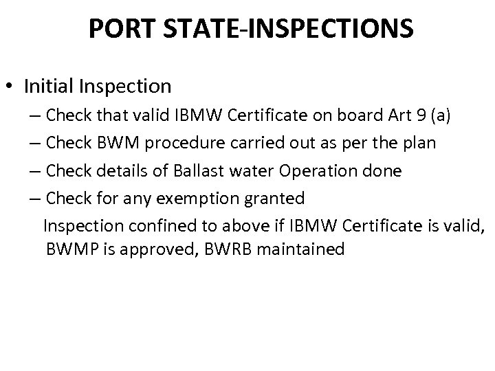 PORT STATE INSPECTIONS • Initial Inspection – Check that valid IBMW Certificate on board