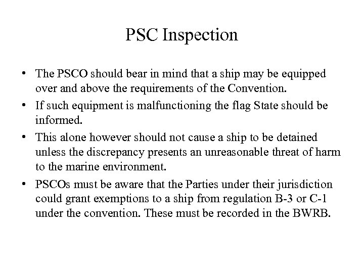 PSC Inspection • The PSCO should bear in mind that a ship may be