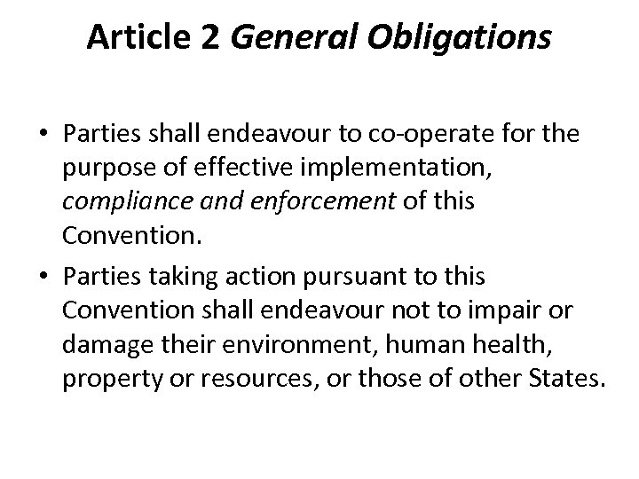 Article 2 General Obligations • Parties shall endeavour to co-operate for the purpose of