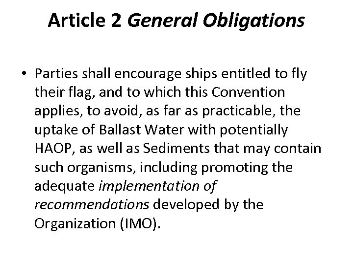 Article 2 General Obligations • Parties shall encourage ships entitled to fly their flag,