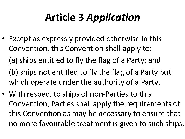 Article 3 Application • Except as expressly provided otherwise in this Convention, this Convention