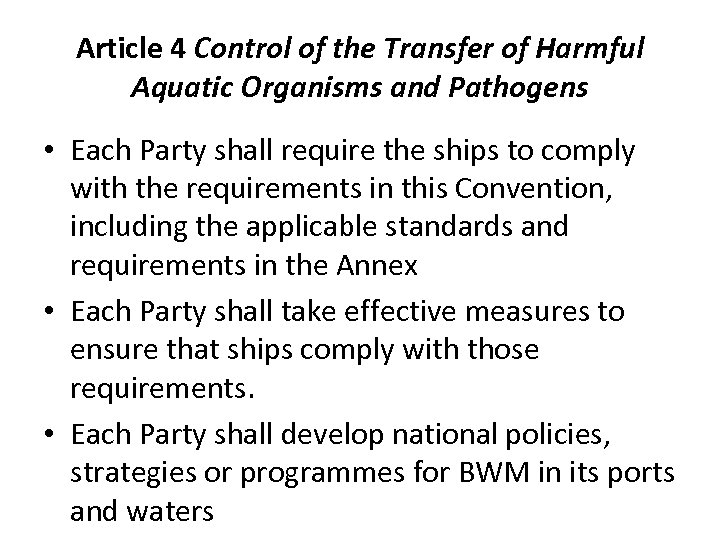 Article 4 Control of the Transfer of Harmful Aquatic Organisms and Pathogens • Each